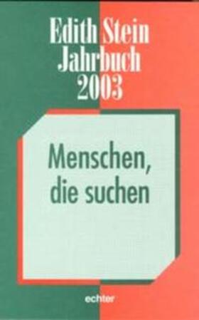 Sanchez de Murillo / Stein / Internat. Edith Stein Institut Würzburg |  Edith Stein Jahrbuch 9. 2003. Menschen, die suchen | Buch |  Sack Fachmedien