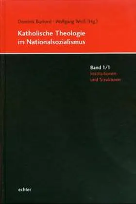 Burkard / Weiß / Weiss |  Katholische Theologie im Nationalsozialismus 1 | Buch |  Sack Fachmedien