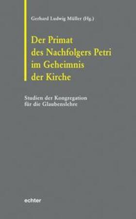 Müller |  Der Primat des Nachfolgers Petri im Geheimnis der Kirche | Buch |  Sack Fachmedien