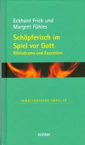 Frick / Fühles |  Schöpferisch im Spiel vor Gott | eBook | Sack Fachmedien