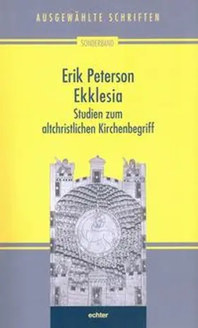 Peterson / Nichtweiß / Weidemann |  Ausgewählte Schriften / Ekklesia | Buch |  Sack Fachmedien