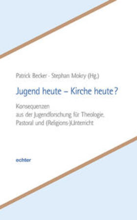 Becker / Mokry |  Jugend heute - Kirche heute? | Buch |  Sack Fachmedien