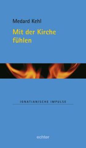 Kehl |  Mit der Kirche fühlen | eBook | Sack Fachmedien