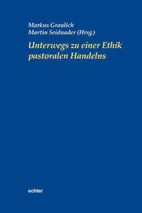 Graulich / Seidnader |  Unterwegs zu einer Ethik pastoralen Handelns | Buch |  Sack Fachmedien