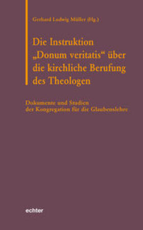 Müller |  Die Instruktion "Donum veritatis" über die kirchliche Berufu | Buch |  Sack Fachmedien