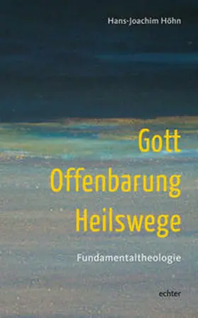 Höhn |  Gott - Offenbarung - Heilswege | Buch |  Sack Fachmedien