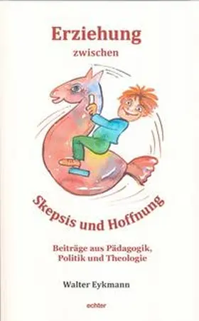 Eykmann |  Erziehung zwischen Skepsis und Hoffnung | Buch |  Sack Fachmedien