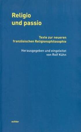 Kühn |  Religio und passio | Buch |  Sack Fachmedien