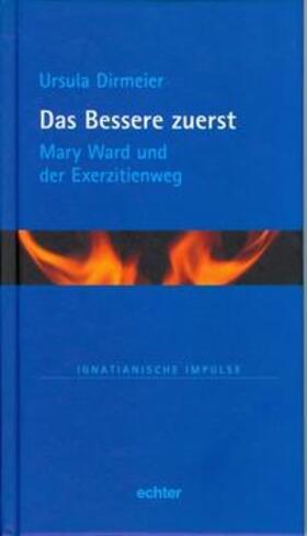 Dirmeier / Höfer / Kiechle |  Das Bessere zuerst | Buch |  Sack Fachmedien