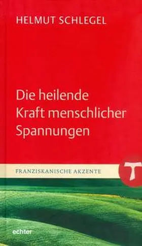 Schlegel |  Die heilende Kraft menschlicher Spannungen | Buch |  Sack Fachmedien