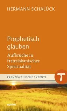 Schalück |  Prophetisch glauben | Buch |  Sack Fachmedien