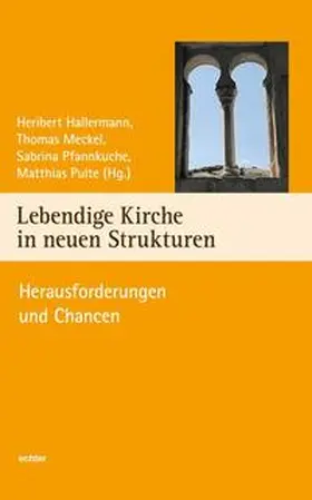 Hallermann / Meckel / Pfannkuche | Lebendige Kirche in neuen Strukturen | Buch | 978-3-429-03805-2 | sack.de