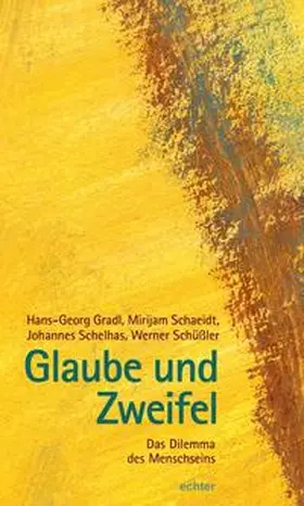 Gradl / Schaeidt / Schelhas |  Glaube und Zweifel | Buch |  Sack Fachmedien