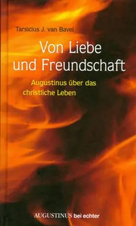 Bavel / Augustinus |  Von Liebe und Freundschaft | Buch |  Sack Fachmedien