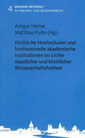 Hanse / Pulte |  Kirchliche Hochschulen und konfessionelle akademische Institutionen im Lichte staatlicher und kirchlicher Wissenschaftsfreiheit | Buch |  Sack Fachmedien