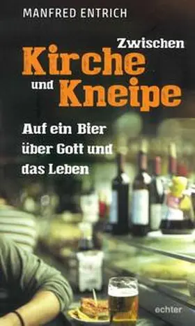 Entrich |  Zwischen Kirche und Kneipe | Buch |  Sack Fachmedien