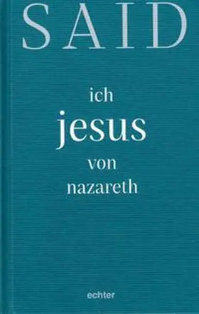 SAID |  ich, jesus von nazareth | Buch |  Sack Fachmedien