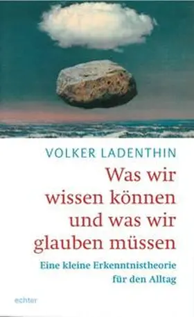 Ladenthin |  Was wir wissen könne und was wir glauben müssen | Buch |  Sack Fachmedien