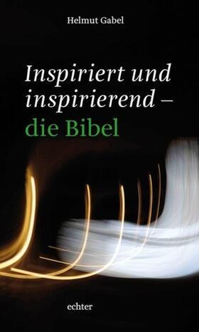 Gabel |  Inspiriert und inspirierend - die Bibel | eBook | Sack Fachmedien