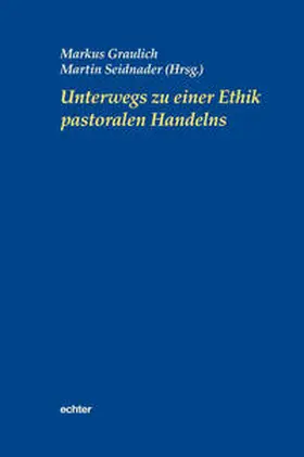 Graulich / Seidnader |  Unterwegs zu einer Ethik pastoralen Handelns | eBook | Sack Fachmedien