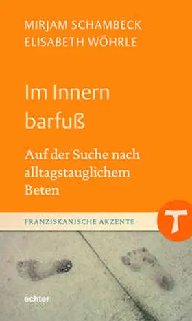 Schambeck / Wöhrle |  Im Innern barfuß | eBook | Sack Fachmedien