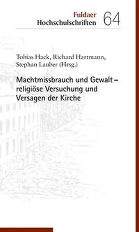 Hack / Hartmann / Lauber | Machtmissbrauch und Gewalt – religiöse Versuchung und Versagen der Kirche | E-Book | sack.de