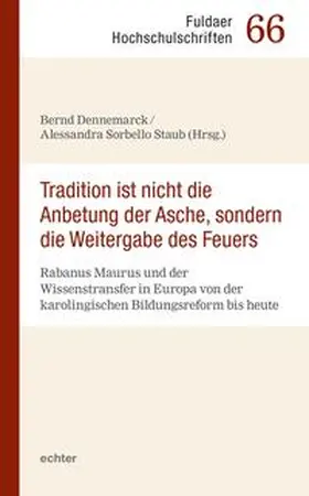 Dennemarck / Sorbello Staub |  "Tradition ist nicht die Anbetung der Asche, sondern die Weitergabe des Feuers" | eBook | Sack Fachmedien