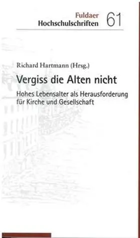 Hartmann |  Vergiss die Alten nicht | Buch |  Sack Fachmedien