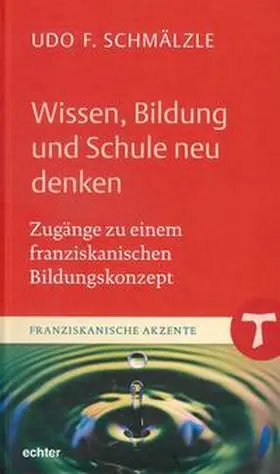 Schmälzle |  Wissen, Bildung und Schule neu denken | Buch |  Sack Fachmedien