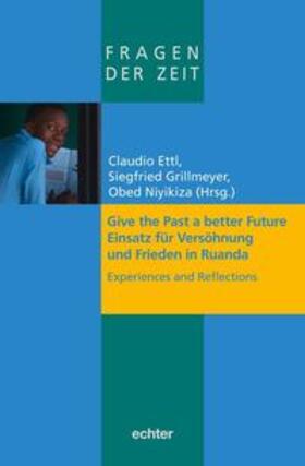 Ettl / Grillmeyer / Niyikiza |  Give the Past a better Future | Buch |  Sack Fachmedien