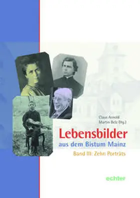 Arnold / Belz / Lehr | Lebensbilder aus dem Bistum Mainz | Buch | 978-3-429-05474-8 | sack.de