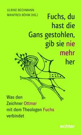 Bechmann / Böhm |  Fuchs, du hast die Gans gestohlen, gib sie nie mehr her | Buch |  Sack Fachmedien