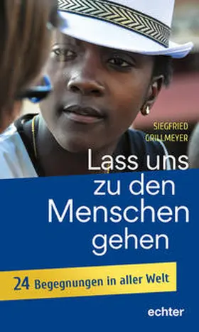 Grillmeyer | Lass uns zu den Menschen gehen | Buch | 978-3-429-05781-7 | sack.de