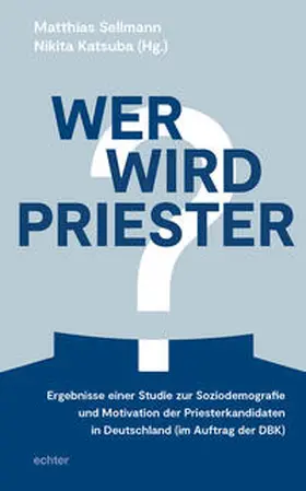 Sellmann / Katsuba |  Wer wird Priester? | Buch |  Sack Fachmedien