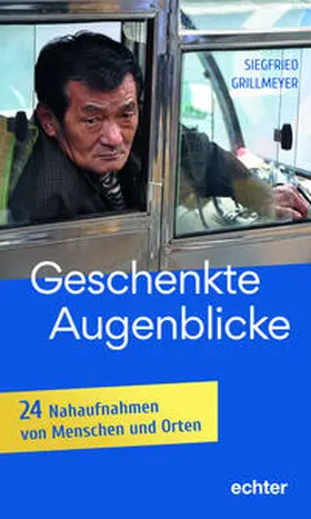 Grillmeyer |  Geschenkte Augenblicke | Buch |  Sack Fachmedien