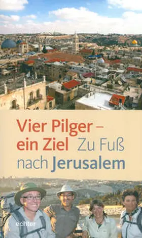 Aepli / Rüthemann / Rutishauser |  Vier Pilger - ein Ziel | eBook | Sack Fachmedien