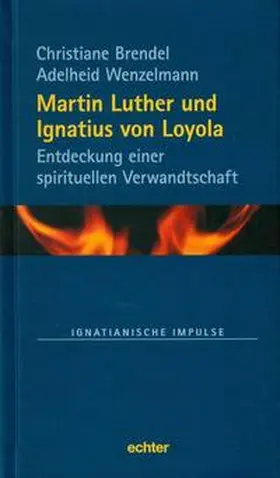 Brendel / Wenzelmann |  Martin Luther und Ignatius von Loyola | eBook | Sack Fachmedien