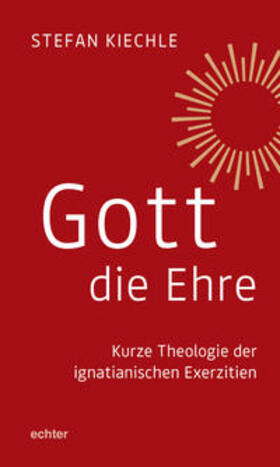 Kiechle |  Gott die Ehre | eBook | Sack Fachmedien