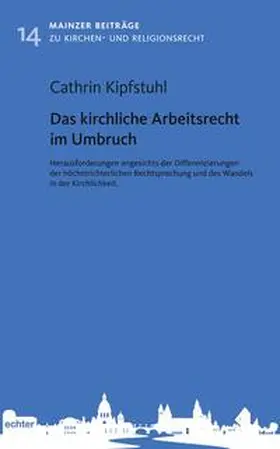 Kipfstuhl |  Das kirchliche Arbeitsrecht im Umbruch | eBook | Sack Fachmedien