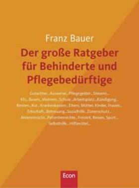 Bauer |  Bauer, F: Große Ratgeber für Behinderte und Pflegebedürftige | Buch |  Sack Fachmedien