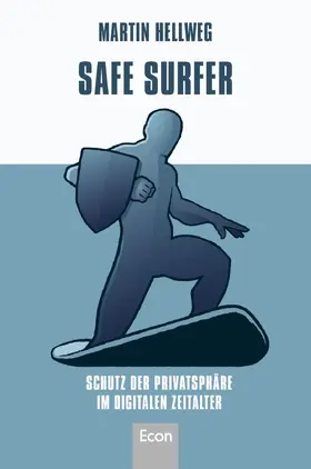 Hellweg |  Safe Surfer - 52 Tipps zum Schutz Ihrer Privatsphäre im digitalen Zeitalter | Buch |  Sack Fachmedien