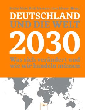 Mair / Messner / Meyer |  Messner, D: Deutschland und die Welt 2030 | Buch |  Sack Fachmedien