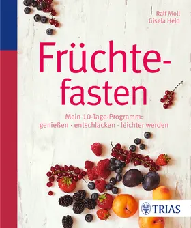 Moll / Held |  Früchtefasten | eBook | Sack Fachmedien