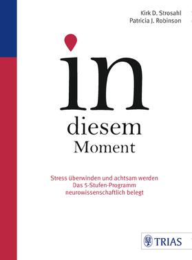 Strosahl / Robinson |  In diesem Moment | Buch |  Sack Fachmedien