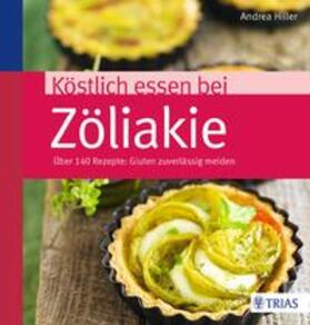 Hiller |  Köstlich essen bei Zöliakie | Buch |  Sack Fachmedien