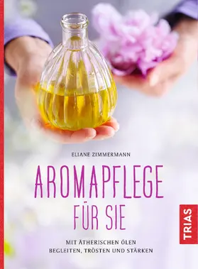 Zimmermann |  Aromapflege für Sie | eBook | Sack Fachmedien