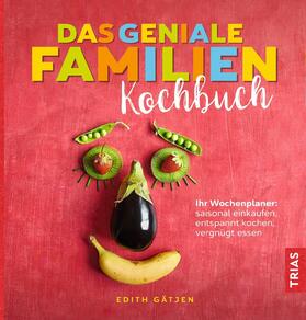 Gätjen |  Das geniale Familien-Kochbuch | eBook | Sack Fachmedien