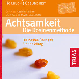 Derra |  Achtsamkeit. Die Rosinenmethode (Hörbuch) | Sonstiges |  Sack Fachmedien