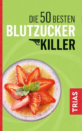 Müller |  Die 50 besten Blutzucker-Killer | Buch |  Sack Fachmedien