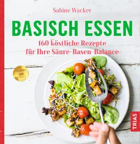 Wacker |  Basisch essen | eBook | Sack Fachmedien